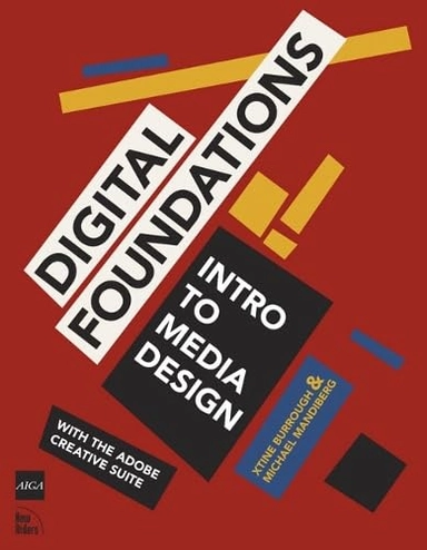 Digital foundations : intro to media design with the Adobe Creative Suite; Xtine. Burrough; 2009