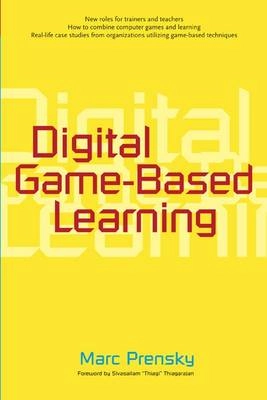 Digital game-based learning; Marc Prensky; 2007