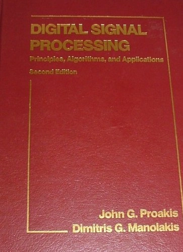 Digital signal processing : principles, algorithms and applications; John G. Proakis; 1992