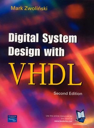 Digital system design with VHDL; Mark. Zwoliński; 2004