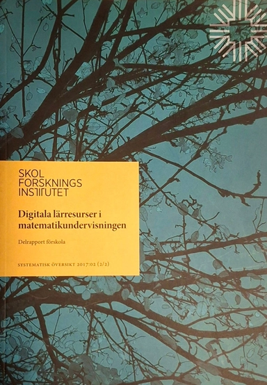 Digitala lärresurser i matematikundervisningen · Delrapport förskola; Johan Wallin, Johan Samuelsson, Eva Bergman, Maria Bergman, Sara Fundell; 2017