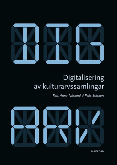 Digitalisering av kulturarvssamlingar : Om forskningsprogrammet Digarv