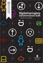 Digitaliseringens transformerande kraft - vägval för framtiden. SOU 2015:91. : Slutbetänkande från Digitaliseringskommissionen