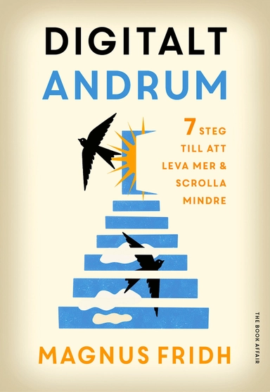 Digitalt andrum : 7 steg till att leva mer & scrolla mindre; Magnus Fridh; 2026