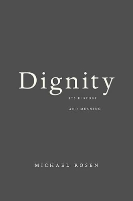 Dignity : its history and meaning
