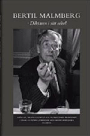 Diktaren i sitt sekel : artiklar, tillfällesdikter och opublicerade manuskript; Bertil Malmberg; 2006