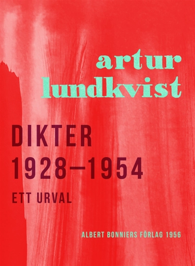 Dikter 1928-1954 : Ett urval; Artur Lundkvist; 2018