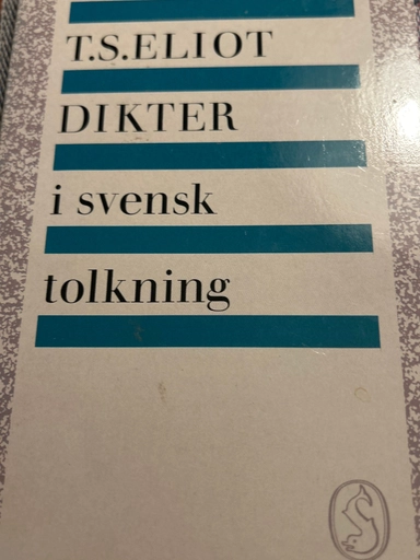 Dikter i svensk tolkning; Eliot; 1987