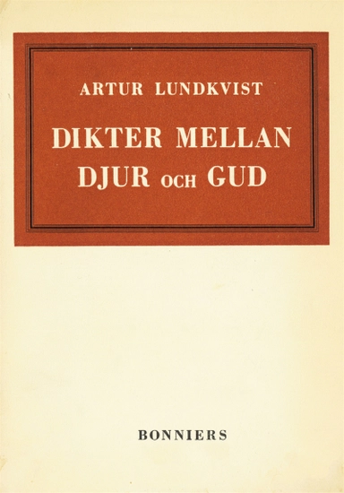 Dikter mellan djur och gud; Artur Lundkvist; 2017