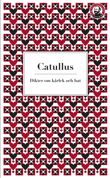 Dikter om kärlek och hat; ca 84-ca 54 f.Kr. Catullus; 2009