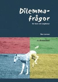 Dilemmafrågor för barn och ungdomar; Boo Larsson; 2000