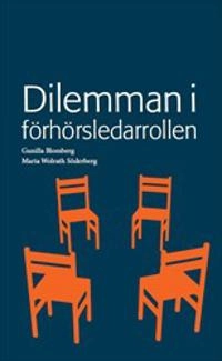 Dilemman i förhörsledarrollen; Gunilla Blomberg, Maria Wolrath Söderberg; 2019