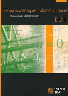 Dimensionering av träkonstruktioner Del 1; Johan Frlbel; 2019
