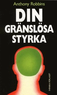 Din gränslösa styrka; Anthony Robbins; 2003