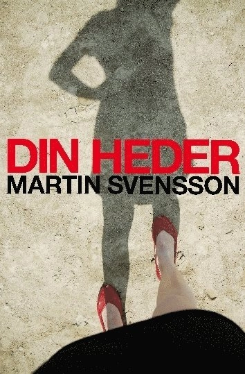 Din heder; Martin Svensson; 2009