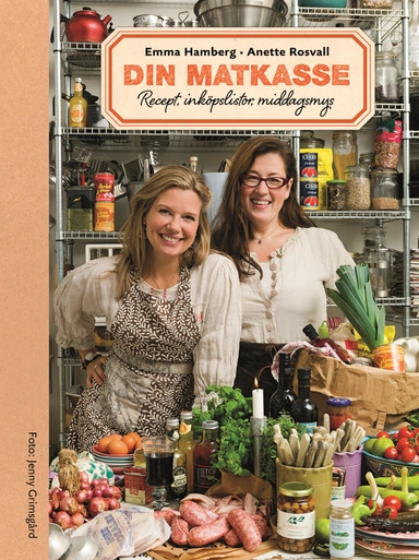 Din matkasse : recept, inköpslistor, middagsmys; Emma Hamberg, Anette Rosvall; 2012
