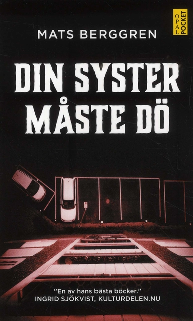 Din syster måste dö; Mats Berggren; 2018