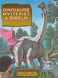 Dinosauriemysteriet & Bibeln; Paul Taylor; 2005