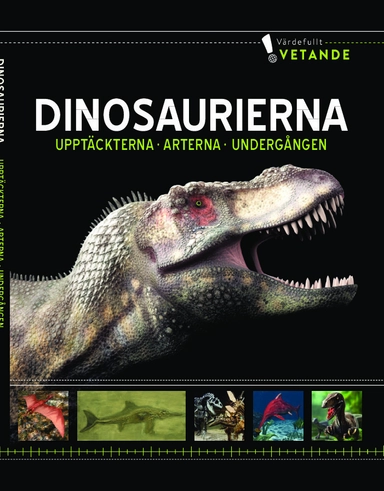Dinosaurierna:Upptäckterna, arterna, undergången; Maria Elofsson-Drury; 2013