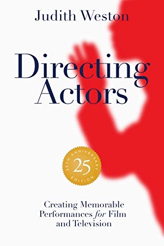 Directing actors : creating memorable performances for film and television; Judith Weston; 2021