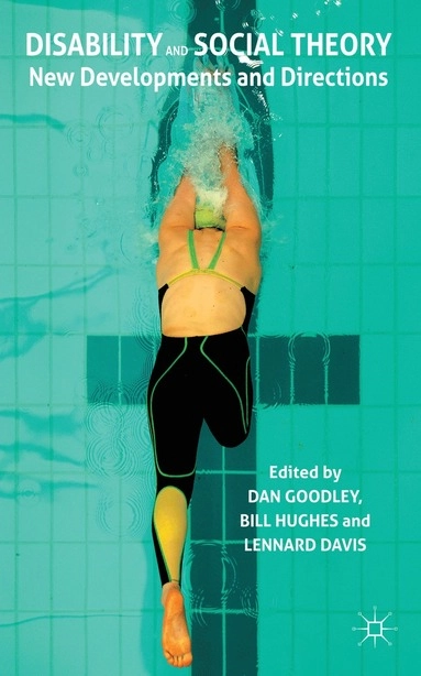 Disability and social theory : new developments and directions; Dan Goodley, Bill Hughes, Lennard J. Davis; 2012