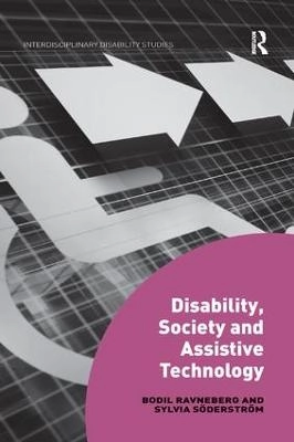 Disability, Society and Assistive Technology [Elektronisk resurs]; Bodil Ravneberg, Sylvia Söderström, Sylvia Soderstrom; 2019