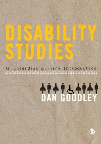 Disability studies : an interdisciplinary introduction; Dan Goodley; 2011