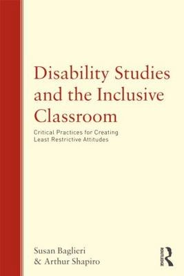 Disability studies and the inclusive classroom; Susan Baglieri; 2010