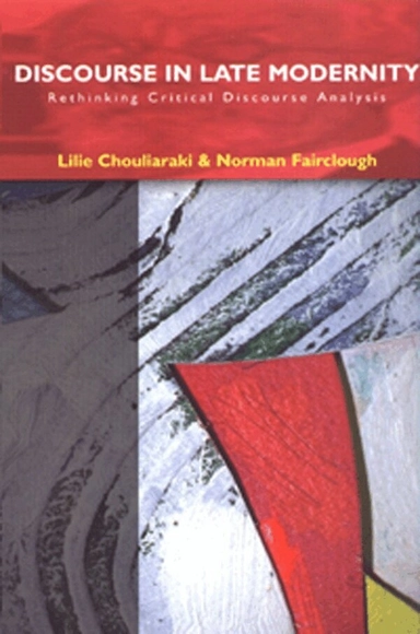 Discourse in late modernity : rethinking critical discourse analysis