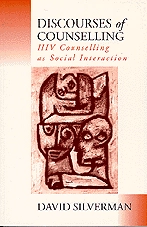Discourses of counselling : HIV counselling as social interaction; David Silverman; 1997
