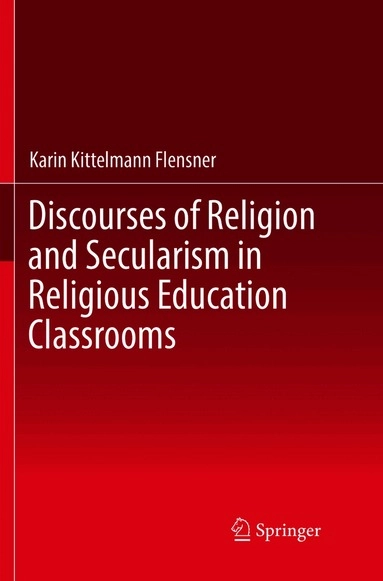 Discourses of Religion and Secularism in Religious Education Classrooms