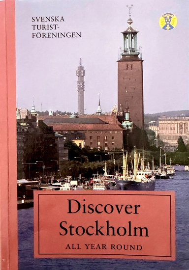 Discover Stockholm : all year round