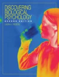 Discovering Biological Psychology; Laura Freberg; 2009