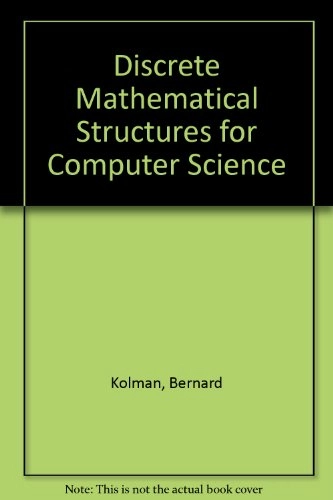 Discrete mathematical structures for computer science; Bernard Kolman; 1987