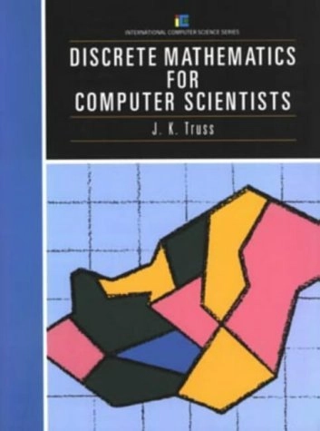 Discrete mathematics for computer scientists; J. K. Truss; 1991