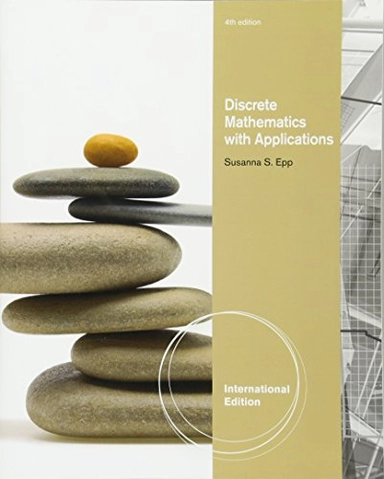 Discrete mathematics with applications; Susanna S. Epp; 2011