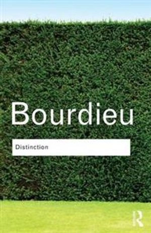 Distinction : a social critique of the judgement of taste