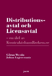 Distributionsavtal och licensavtal : en del av kontraktshandboken.se; Göran Westin, Johan Lagercrantz; 2023