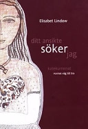 Ditt ansikte söker jag : katekumenat - vuxnas väg till tro; Elisabet Lindow; 2002