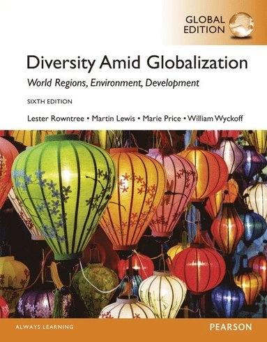 Diversity amid globalization : world regions, environment, development; Lester Rowntree; 2016