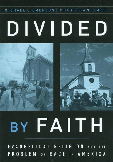 Divided by faith : evangelical religion and the problem of race in America
