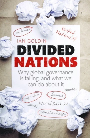 Divided nations : why global governance is failing, and what we can do about it