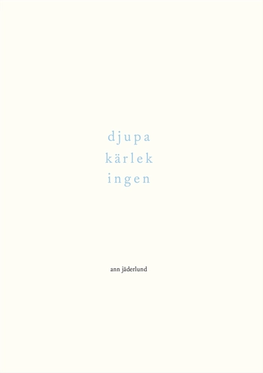 djupa kärlek ingen