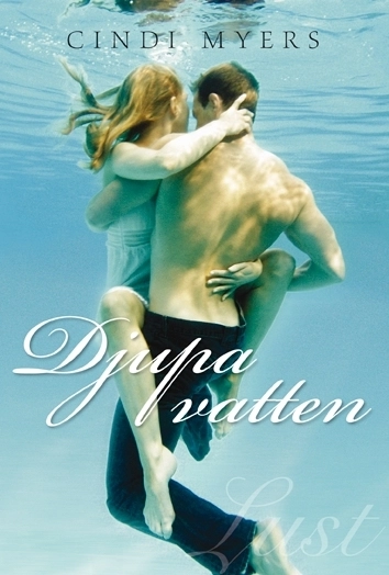 Djupa vatten; Cindi Myers; 2010