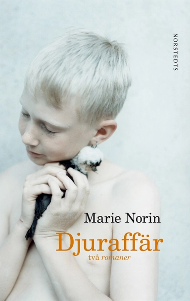 Djuraffär : två romaner; Marie Norin; 2010