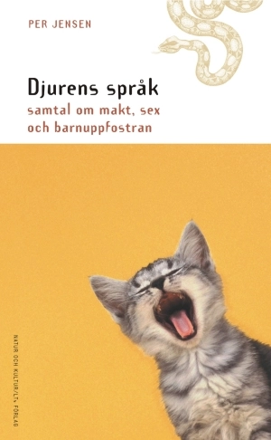 Djurens språk : samtal om makt, sex och barnuppfostran; Per Jensen; 2001