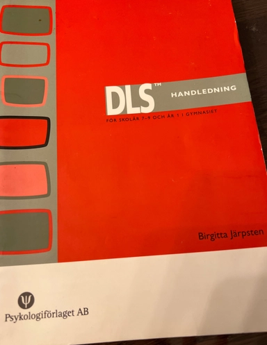 DLS™ : för skolår 7-9 och år 1 i gymnasiet; Birgitta Järpsten; 2013