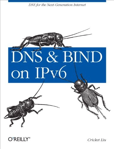 DNS and BIND on IPv6; Cricket Liu; 2011