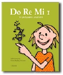Do Re Mi 1 : den pedagogiska sångboken; Helle Rosenborg, Karin Skogberg Ankarmo; 2007