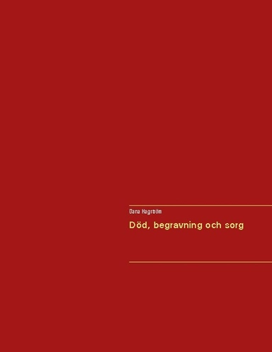 Död, begravning och sorg; Dana Hagström; 2020